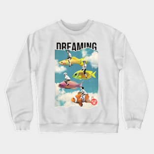 Keep on Dreaming Crewneck Sweatshirt